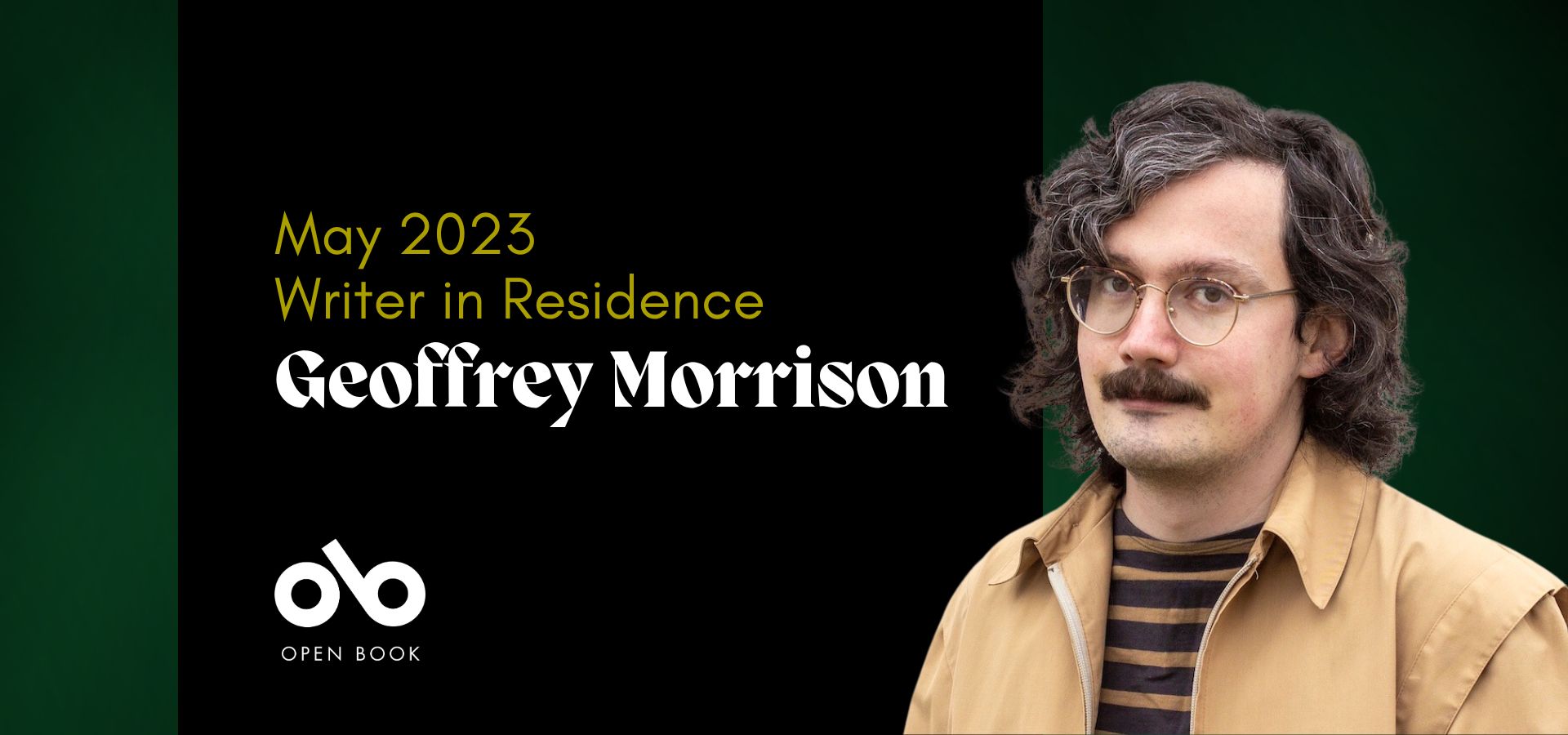 green and black banner image with photo of author Geoffrey Morrison and text reading "May 2023 Writer in Residence Geoffrey Morrison"