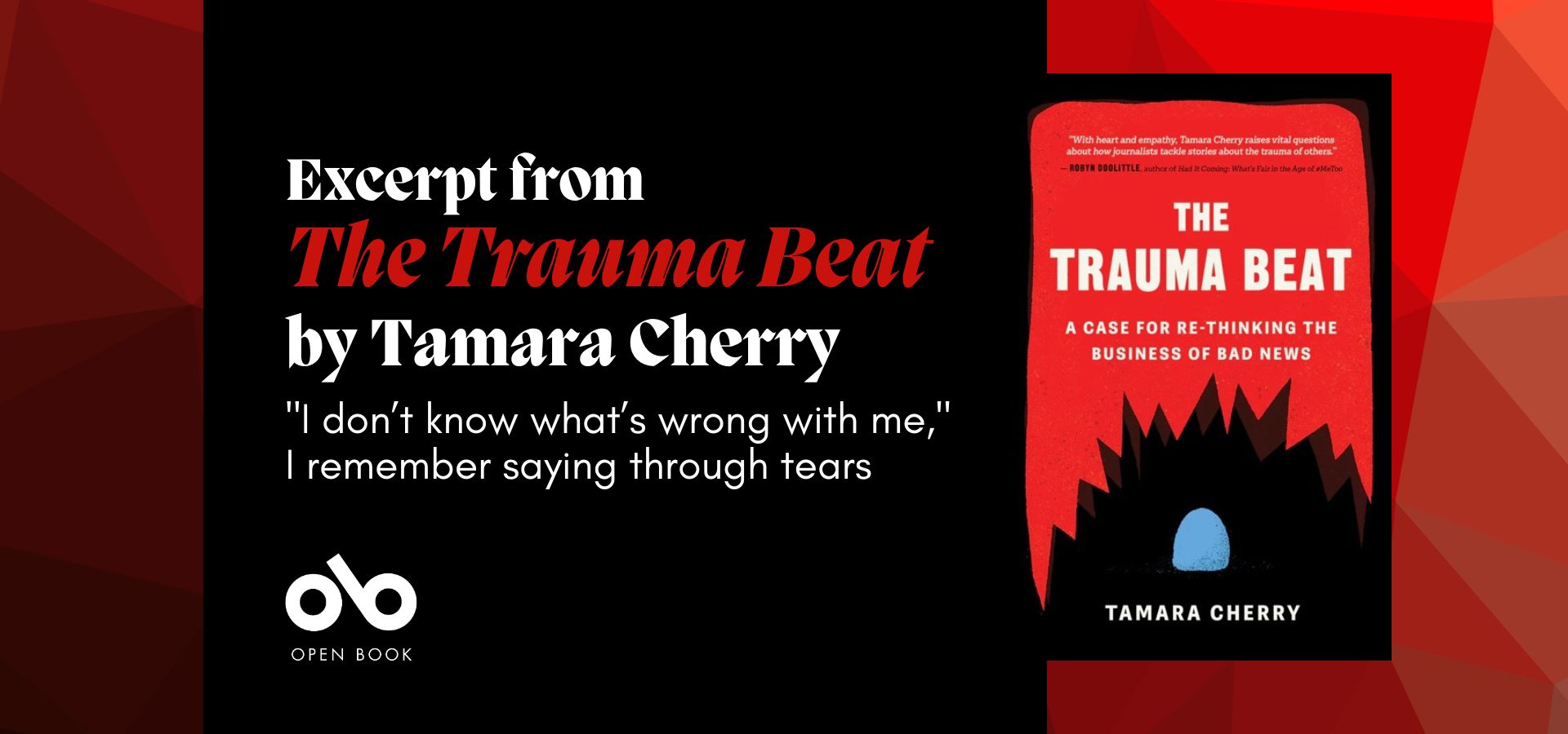 Red and black banner image with the cover of Tamara Cherry's The Trauma Beat and text reading "Excerpt from The Trauma Beat by Tamara Cherry. "I don’t know what’s wrong with me," I remember saying through tears