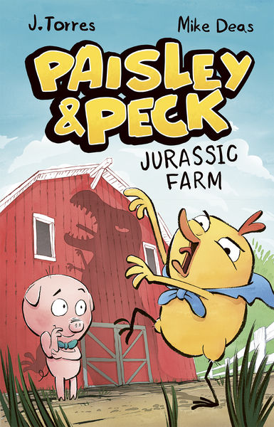 Book cover for Paisley & Peck: Jurassic Farm by J. Torres and Mike Deas. The illustration shows a pink pig wearing a blue bow tie and a yellow chick wearing a blue scarf in front of a red barn. The chick looks frightened, flailing backward as the pig watches curiously. A large dinosaur shadow is cast on the barn wall, hinting at the story’s humorous “Jurassic” twist. The title is in bold yellow lettering across the top.