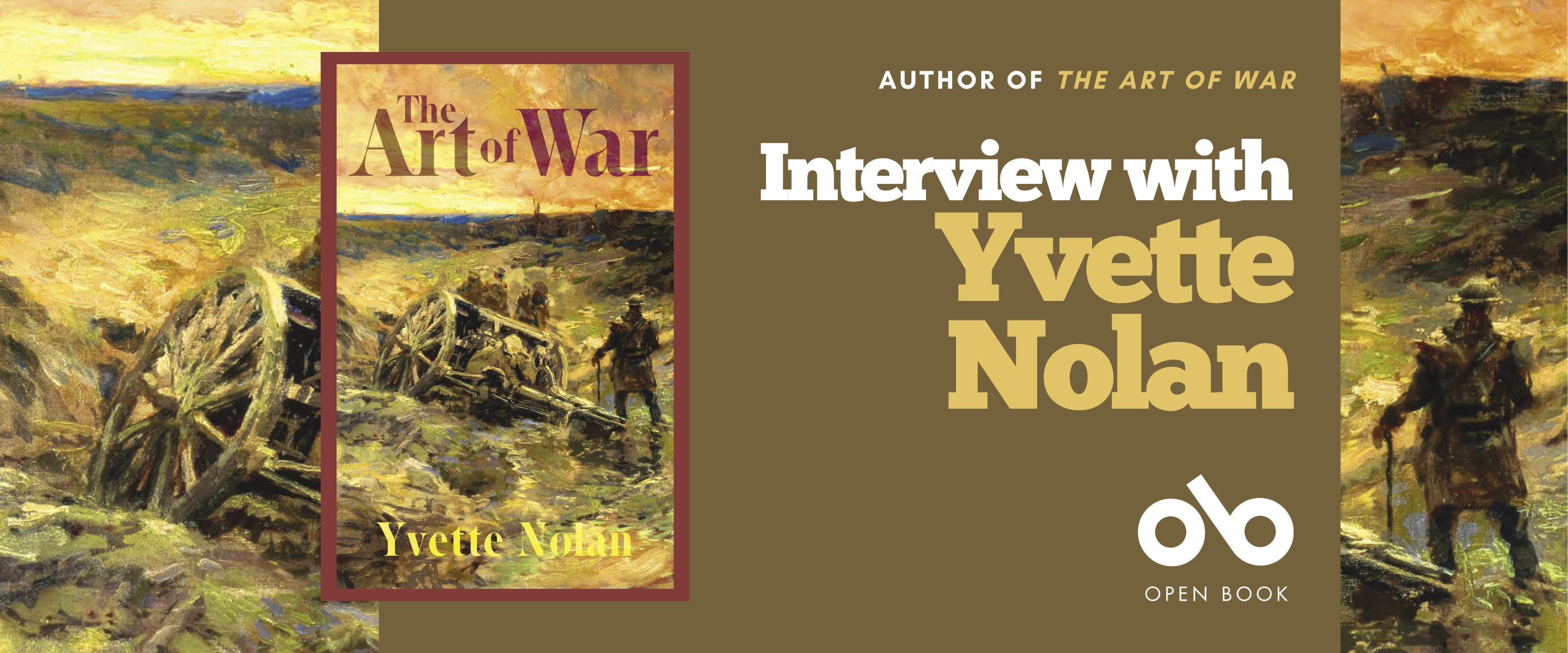 Promotional banner featuring the cover of The Art of War by Yvette Nolan on the left, depicting a World War I battlefield scene in a painterly style with soldiers and a fallen cannon. On the right side, against a brown background, text reads: “Author of The Art of War — Interview with Yvette Nolan” in bold white and gold fonts. At the bottom is the Open Book logo with the text “OPEN BOOK” beneath it.