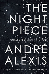 The Night Piece by Andre Alexis
