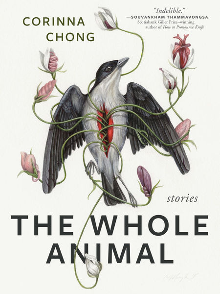 The Whole Animal, Corinna Chong (Arsenal Pulp Press)