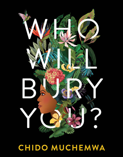 Who Will Bury You? (And Other Stories) by Chido Muchemwa