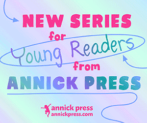 Text graphic advertising a new series for young readers from Annick Press, with colorful text on a pastel background and the website annickpress.com at the bottom.