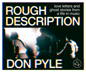 Book cover for "Rough Description" by Don Pyle, featuring blurred black-and-white silhouettes of musicians and the subtitle, "love letters and ghost stories from a life in music.