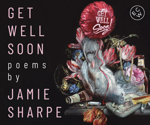 An ad from ECW Press for Get Well Soon, a poetry collection by Jamie Sharpe. 