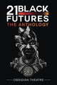 Cover of 21 Black Futures edited by Obsidian Theatre