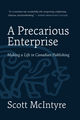 Book cover for "A Precarious Enterprise: Making a Life in Canadian Publishing" by Scott McIntyre. The cover features a dark blue background with white and light blue text. A stylized, abstract line drawing of an animal, possibly a bull or bison, appears in the lower half. A quote from Robert Bringhurst is at the top.