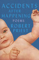 The book cover for Accidents After Happening: Poems by Robert Priest. It features an illustration of a baby with chubby cheeks and green eyes, looking slightly upward. The baby’s arm is raised and bent, with one hand clenched in a fist. The background is a textured blue pattern. The title appears in uppercase light blue and pink letters: "ACCIDENTS AFTER HAPPENING – POEMS – ROBERT PRIEST."