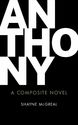 Anthony: A Composite Novel