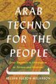 Book cover for Arab Techno for the People: Sonic Responses to Orientalism in Toronto and Montreal by Jillian Fulton-Melanson. The design features an illustrated woman wearing glasses, a patterned dress, and a red headscarf, set against a background with abstract geometric shapes and speaker-like circles. The title text is bold and white, layered over the illustration.