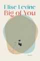 Book cover for Big of You by Elise Levine. The design features a minimalist collage-style illustration of a small black-and-white figure of a person mid-jump against overlapping organic shapes in muted green, beige, and blue tones. The title appears in large red and blue text at the top, with “Stories” in small blue text at the bottom. The overall aesthetic is modern and abstract, evoking motion and introspection.