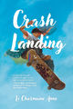 Cover of CRASH LANDING by Li Charmaine Anne featuring a young Asian skateboarder jumping high against a blue sky