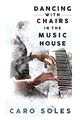 Dancing with Chairs in the Music House