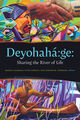 Deyohahá:ge: Sharing the River of Life