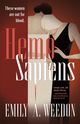 Book cover for Hemo Sapiens by Emily A. Weedon. The artwork shows two stylized women in an embrace—one in a white dress and the other in a black dress—set against a deep red background. The tagline at the top reads, “These women are out for blood.” The title Hemo Sapiens appears in large red and white letters across the center, and the author’s name is displayed at the bottom in white text.
