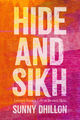 Book cover for Hide and Sikh: Letters from a Life in Brown Skin by Sunny Dhillon. The design features large, bold white text over a textured background of warm orange, pink, and purple hues with a painted, layered effect. The subtitle appears in smaller white text below the main title, and the author’s name is displayed at the bottom in bold white letters.