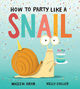 How to Party Like a Snail