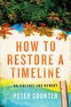 How to Restore a Timeline by Peter Counter