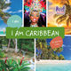 Book cover for I Am Caribbean by Andrea Coke, featuring a bright collage of Caribbean scenes: a smiling woman in colorful Carnival headwear, tropical beaches and palm trees, a forest stream, and a sunset sky with the “Real Voices” logo. The title appears in large white lettering across a green banner.