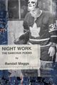 Night Work: The Sawchuk Poems, 10th Anniversary edition
