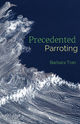 Cover for Precedented Parroting by Barbara Tran, image is a white graphic of a crashing wave over a blue background and the title of the collection and author's name.