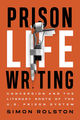 Prison Life Writing: Conversion and the Literary Roots of the US Prison System