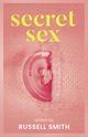 Secret Sex, edited by Russell Smith