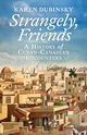 Book cover showing a watercolor-style cityscape of white and beige buildings under a pale blue sky, with palm trees interspersed and distant ship masts on the skyline. The title “Strangely, Friends” appears in large white script at the top, with the subtitle “A History of Cuban-Canadian Encounters” in smaller white print beneath. The author’s name, “Karen Dubinsky,” is in white at the very top.