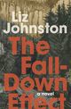 Book cover for The Fall-Down Effect by Liz Johnston. The background features an illustrated forest scene with tall evergreen trees and a rocky landscape in muted green and brown tones. The title appears in large bold red-orange letters stacked vertically, while the author’s name is in white text at the top. The subtitle “a novel” appears in small white text near the bottom.