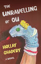 Book cover for The Unravelling of Ou by Hollay Ghadery. The artwork shows a blue sock puppet with button eyes, a yellow yarn crown, and a red felt tongue against a dark red background. The title appears in white, and the author’s name is in bold yellow text, with “A Novel” written below.