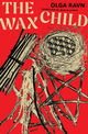 Book cover for The Wax Child by Olga Ravn, translated by Martin Aitken. The design features bold cream and black illustrations of bundled sticks, a woven nest containing a honeycomb-like sphere, and geometric twig structures set against a vivid red background. The title appears in large cream lettering across the top left and right. Book cover for The Wax Child by Olga Ravn, translated by Martin Aitken. The design features bold cream and black illustrations of bundled sticks, a woven nest containing a honeycomb-like sphere, and geometric twig structures set against a vivid red background. The title appears in large cream lettering across the top left and right.