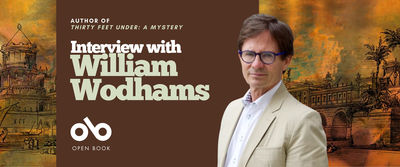 Banner for an interview with author William Wodhams, writer of Thirty Feet Under: A Mystery. The design features William Wodhams wearing a beige blazer and glasses, standing against a background of warm orange and brown tones with an illustrated cityscape. The text reads “Interview with William Wodhams” and includes the Open Book logo.