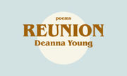 A Title Should Be a "Dream in Which the Work Lives": Talking with our February 2019 writer-in-residence Deanna Young