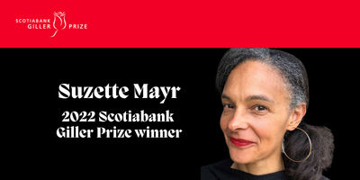 Acclaimed Calgary Author Suzette Mayr Wins 2022 Scotiabank Giller Prize for Her Sixth Novel