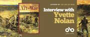 Promotional banner featuring the cover of The Art of War by Yvette Nolan on the left, depicting a World War I battlefield scene in a painterly style with soldiers and a fallen cannon. On the right side, against a brown background, text reads: “Author of The Art of War — Interview with Yvette Nolan” in bold white and gold fonts. At the bottom is the Open Book logo with the text “OPEN BOOK” beneath it.