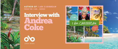 Banner for an interview with author Andrea Coke, featuring warm orange center panel with the text “Interview with Andrea Coke” and “Author of I Am Caribbean from the I Am… series,” the Open Book logo, and an inset of the I Am Caribbean book cover. The background shows tropical Caribbean scenery, including a stream with lush plants on the left and a beach with palm trees and blue sky on the right.