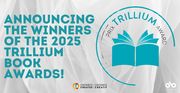 Announcing the Winners of the 2025 Trillium Book Awards! banner. Background image of flowing silver shapes and patterns over white, with periwinkle blue text to left in block letters and large Trillium Awards logo to right. Ontario Creates logo overlaid at bottom centre and Open Book logo at bottom right