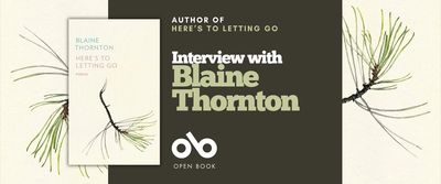 Book banner on a cream background with pine branch illustrations on both sides and a dark olive center panel. A small image of the book cover, “Here’s to Letting Go,” appears on the left. In the center, text reads “Author of Here’s to Letting Go” above the large headline “Interview with Blaine Thornton,” with the Open Book logo below.