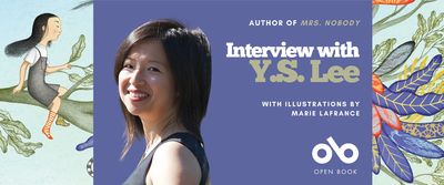 Interview with Y.S. Lee, author of Mrs. Nobody (Illustrated by Marie Lafrance) banner. Background image of colourful cover of picture book with young girl and her friend sitting opposite each other on flowing, vibrant tree branches. Periwinkle section to centre of banner with text and Open Book logo overlaid. Author photo to centre left, woman standing sideways and looking outward, smiling brightly with long black hair and a sleeveless blouse. 