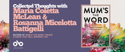 Book banner featuring 'Collected Thoughts with Maria McLean & Rosanna Micelotta Battigelli, Editors of Mum's the Word: Unique Stories That Will Surprise You' in white and coral text on a purple background. The right side displays the book cover showing a teacup with floral design and the title 'Mum's the Word.' Decorative watercolor flowers in pink, coral, and yellow frame both sides of the banner. Open Book logo appears at bottom left.