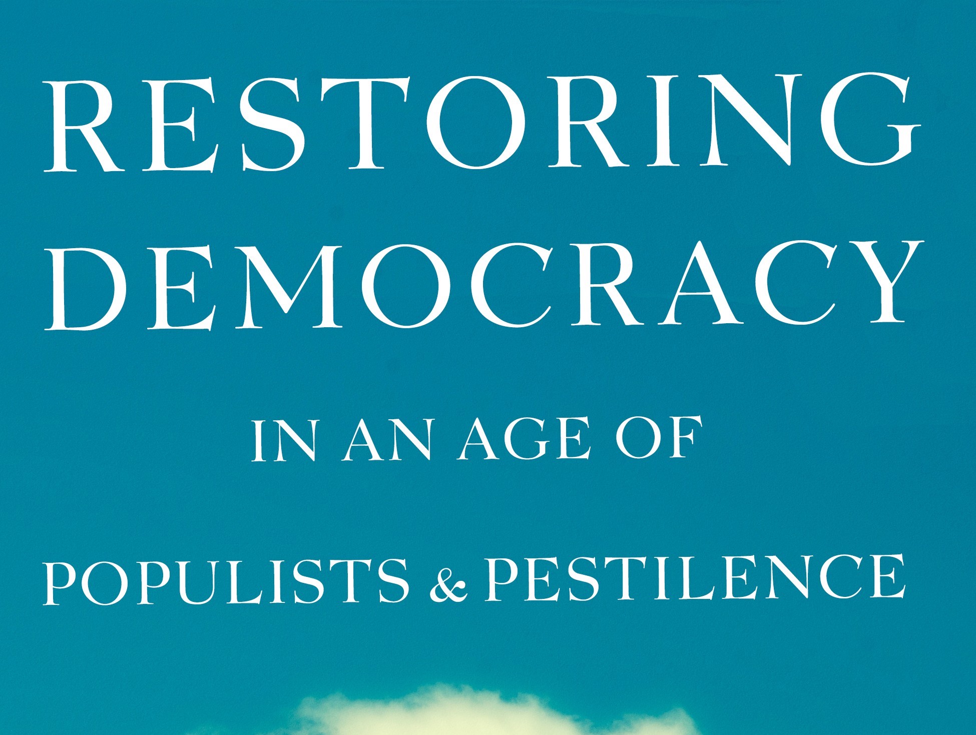 Combat Populism with an Excerpt from Jonathan Manthorpe's Restoring ...