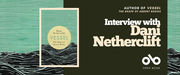 Book banner featuring the cover of Vessel: The Shape of Absent Bodies by Dani Netherclift on the left, showing stylized black waves with white lines against a teal background. On the right, white and beige text on a dark background reads: “Author of Vessel: The Shape of Absent Bodies — Interview with Dani Netherclift.” The Open Book logo appears at the bottom right. The design combines oceanic textures with clean, modern typography.