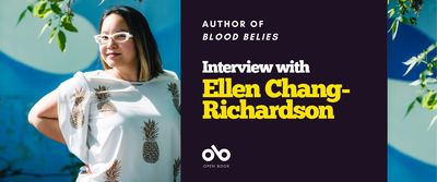 Interview with Ellen Chang-Richardson. Banner image of author standing with hand on hip and wearing a white dress with cactuses printed on it and white glasses, in front of blue backdrop and with branches of trees above. To the right a solid block of colour with text overlaid and the Open Book logo below.