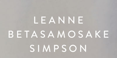 EMWF: Leanne Betasamosake Simpson on Festival Memories, Pre-Event Rituals, and Her New Book