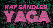 Fairy Tale Lovers' Delight: Read an Excerpt from Kat Sandler's Dark & Funny Play, Yaga