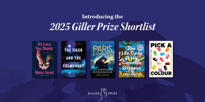 Banner image announcing the 2025 Giller Prize Shortlist. Five book covers are displayed horizontally on a deep purple background. From left to right: We Love You, Bunny by Mona Awad, The Tiger and the Cosmonaut by Eddy Boudel Tan, The Paris Express by Emma Donoghue, The Life Cycle of the Common Octopus by Emma Knight, and Pick a Colour by Souvankham Thammavongsa. The text above reads “Introducing the 2025 Giller Prize Shortlist,” with the Giller Prize logo below the books.