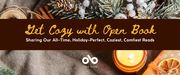 banner image with a background of winter greenery, lit candles, twine, and other gift wrapping supplies. Text in the foreground reads Get Cozy with Open Book. Sharing Our All-Time, Holiday-Perfect, Coziest, Comfiest Reads. Open Book logo bottom centre