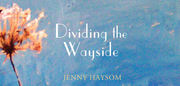 "I Will Always Feel a Little Homesick" Poet Jenny Haysom on Writing the Wayside