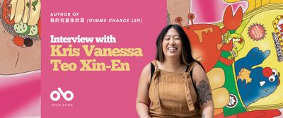 Interview with Kris Vanessa Teo Xin-En, author of 我的名是张欣恩 (Gimme chance leh) banner. Background image of colourful illustrated crabs, Chinese food, and Cookie Monster in stylized graphics, with solid pink section the centre left and text and Open Book logo overlaid. Image of author to centre right, woman with long black hair and green coveralls laughing happily.